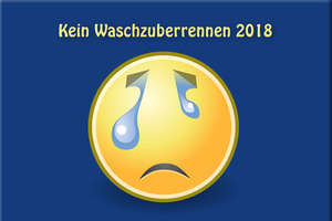 ACHTUNG: Kein Waschzuberrennen 2018